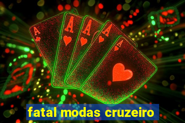 fatal modas cruzeiro