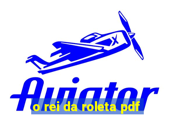 o rei da roleta pdf