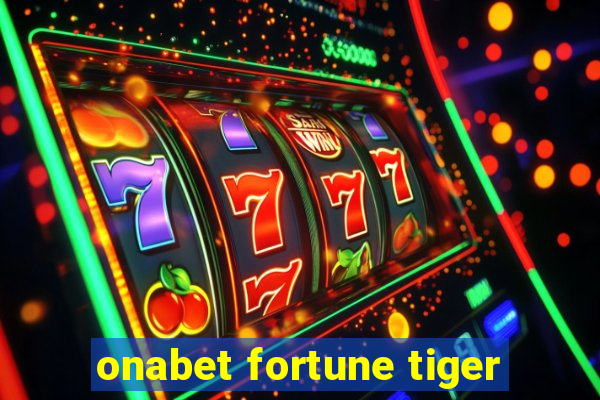 onabet fortune tiger