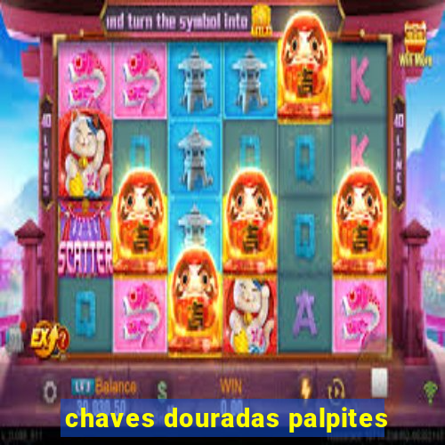 chaves douradas palpites