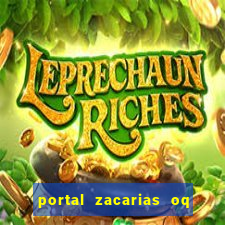 portal zacarias oq q e para falar