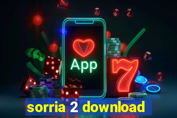 sorria 2 download