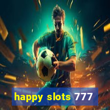 happy slots 777