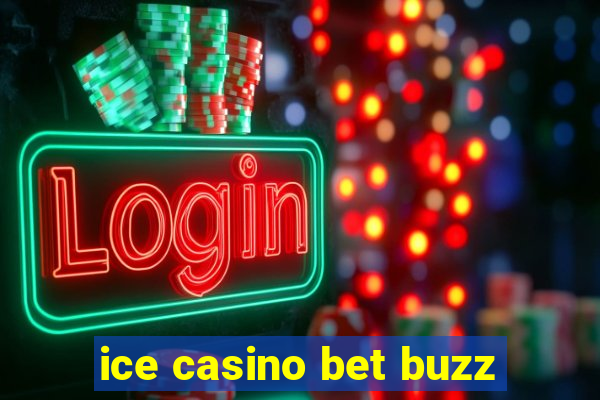 ice casino bet buzz