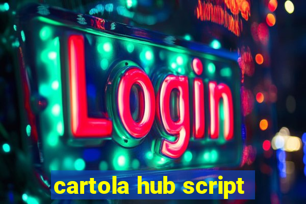 cartola hub script