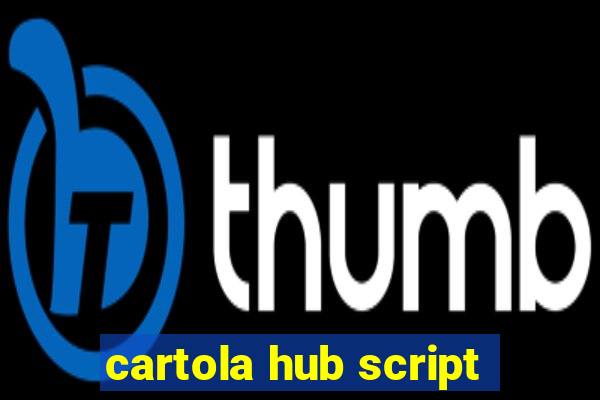 cartola hub script