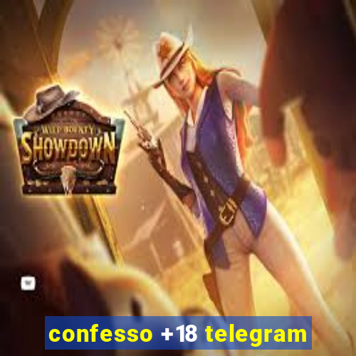 confesso +18 telegram