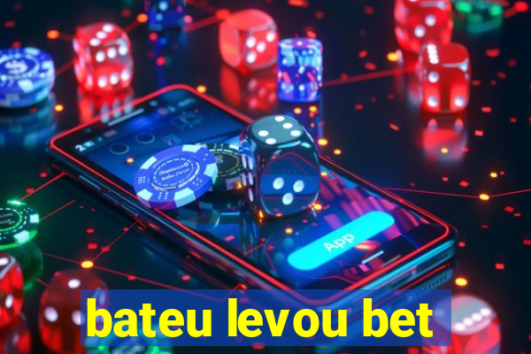 bateu levou bet