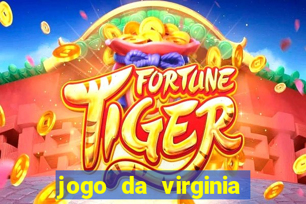 jogo da virginia que da dinheiro