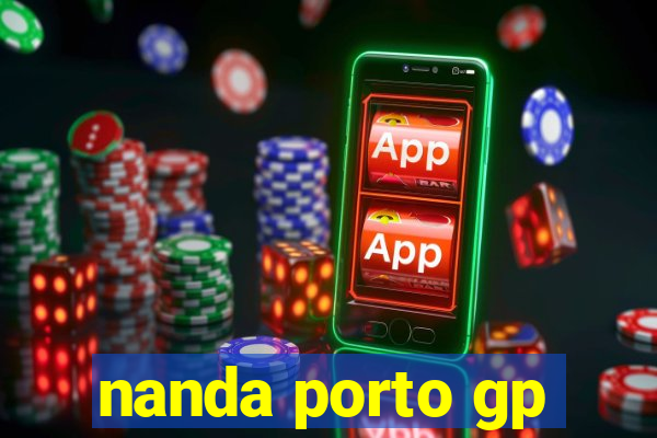 nanda porto gp