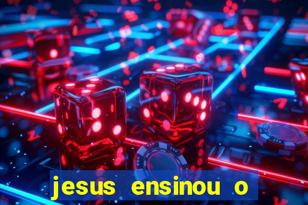 jesus ensinou o segredo da prosperidade