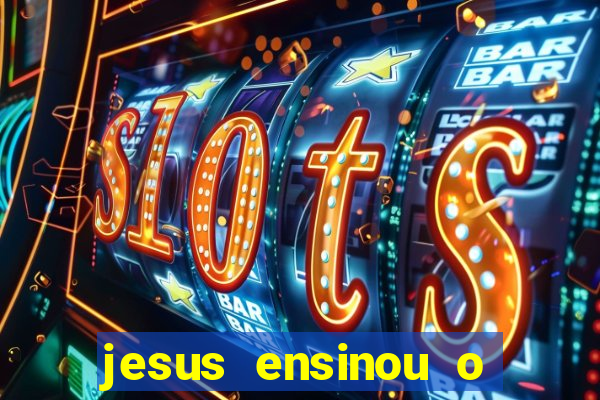 jesus ensinou o segredo da prosperidade