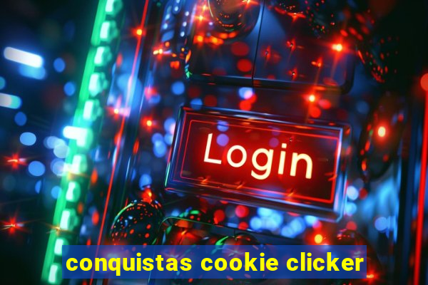 conquistas cookie clicker