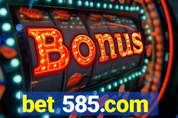 bet 585.com