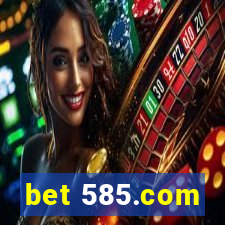 bet 585.com