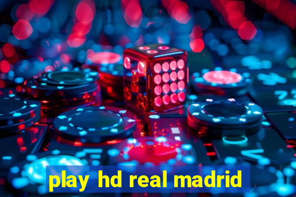 play hd real madrid