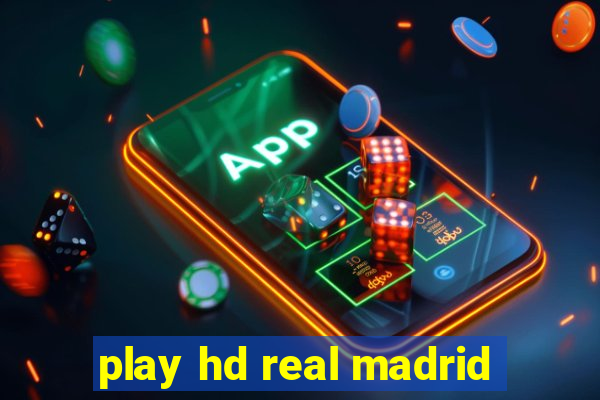 play hd real madrid