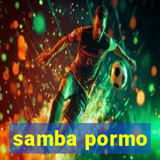 samba pormo