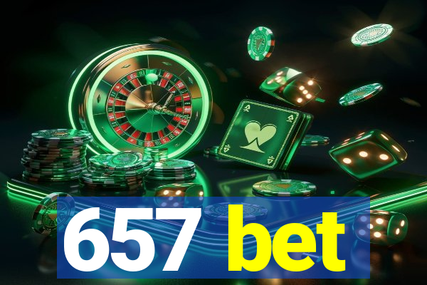 657 bet