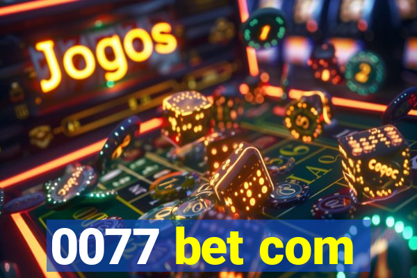 0077 bet com