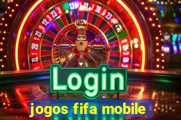 jogos fifa mobile