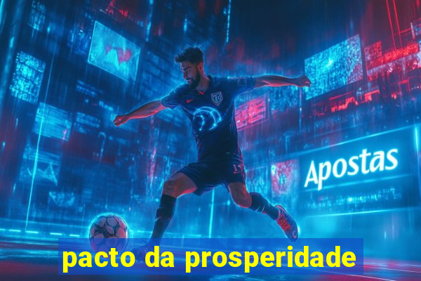 pacto da prosperidade