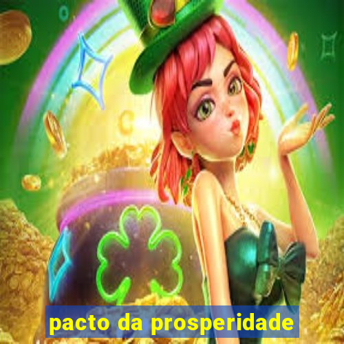 pacto da prosperidade