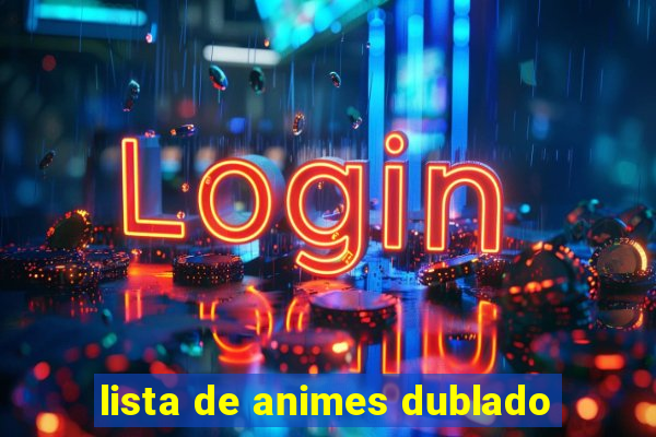 lista de animes dublado