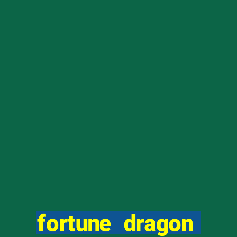 fortune dragon ganho certo