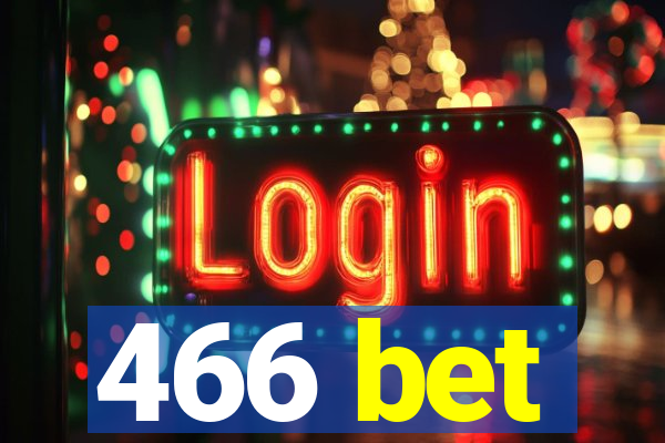 466 bet