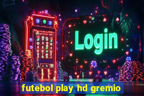 futebol play hd gremio