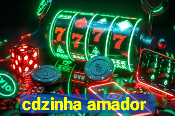 cdzinha amador