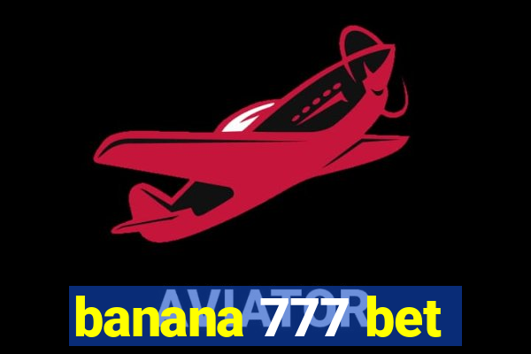 banana 777 bet