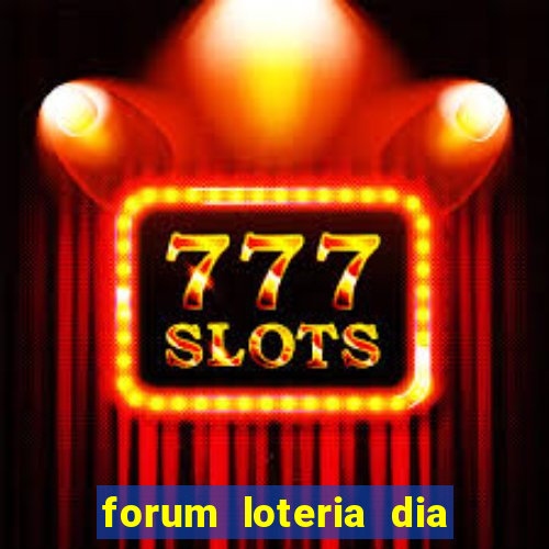 forum loteria dia de sorte