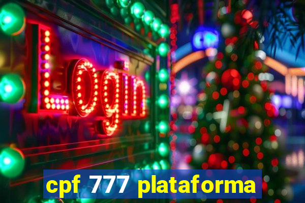 cpf 777 plataforma