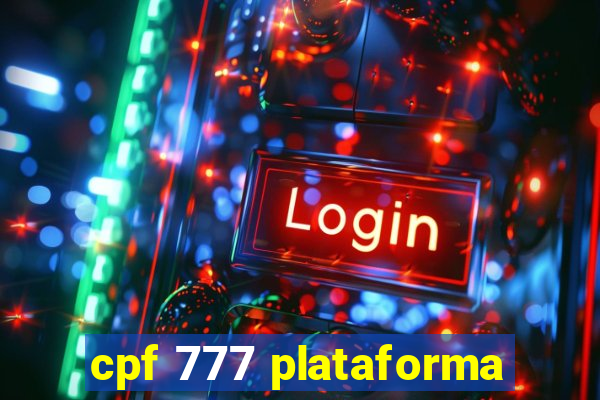 cpf 777 plataforma