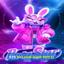 939 bet.com login entrar