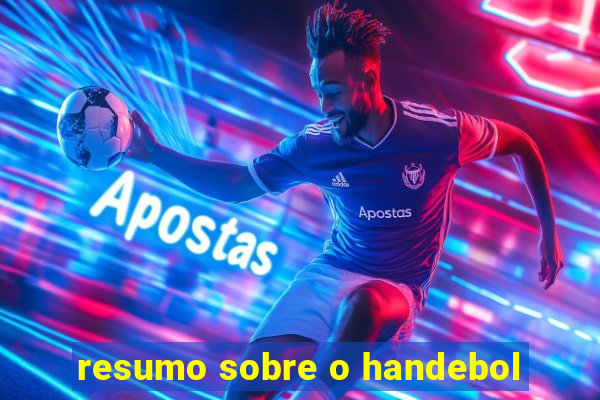 resumo sobre o handebol