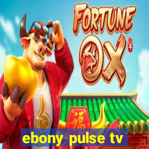 ebony pulse tv