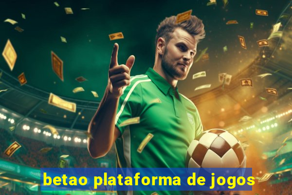 betao plataforma de jogos