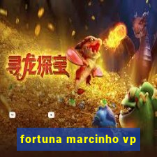 fortuna marcinho vp