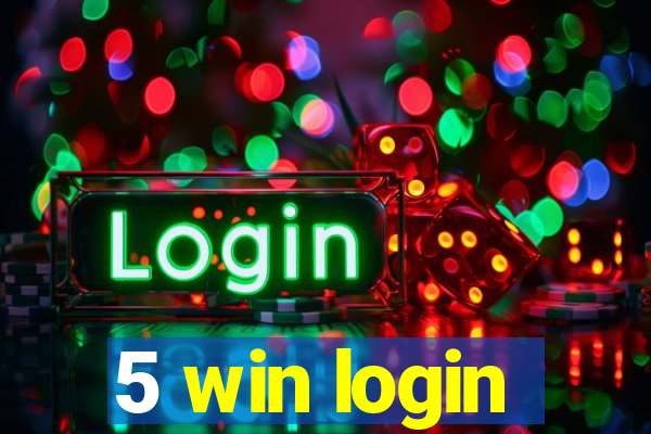 5 win login