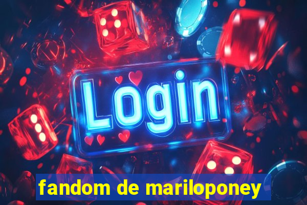 fandom de mariloponey