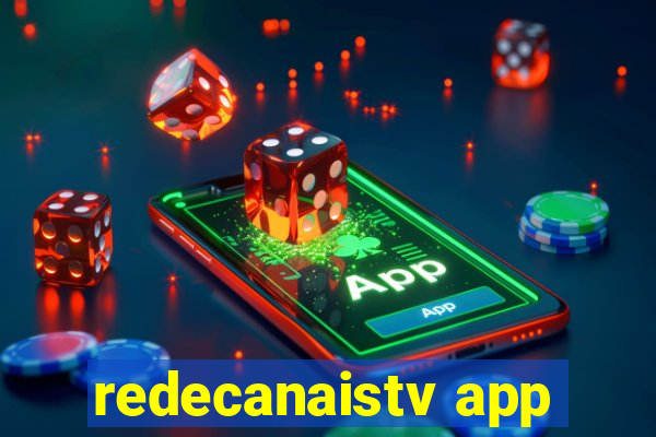 redecanaistv app