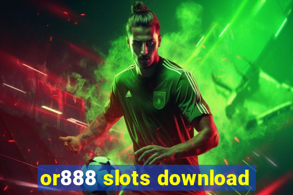 or888 slots download