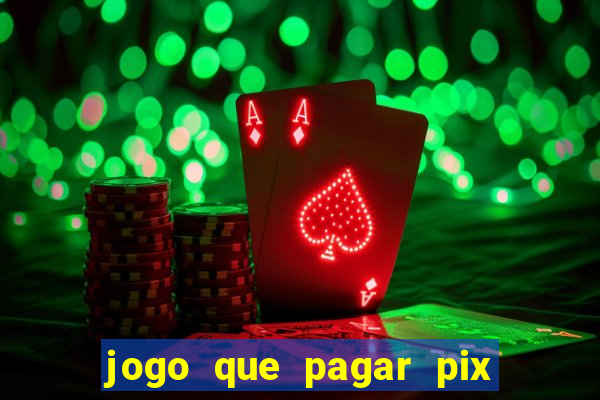 jogo que pagar pix na hora