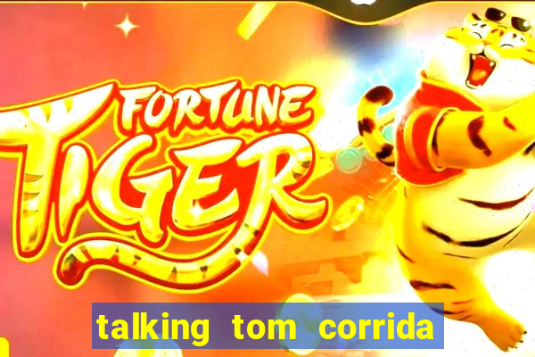 talking tom corrida do ouro dinheiro infinito