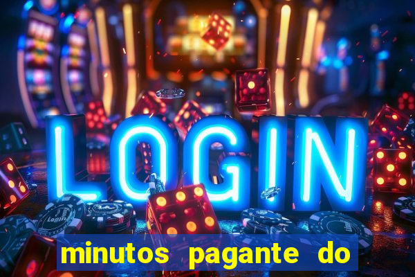 minutos pagante do fortune tiger