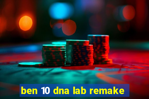 ben 10 dna lab remake