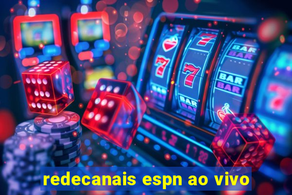 redecanais espn ao vivo